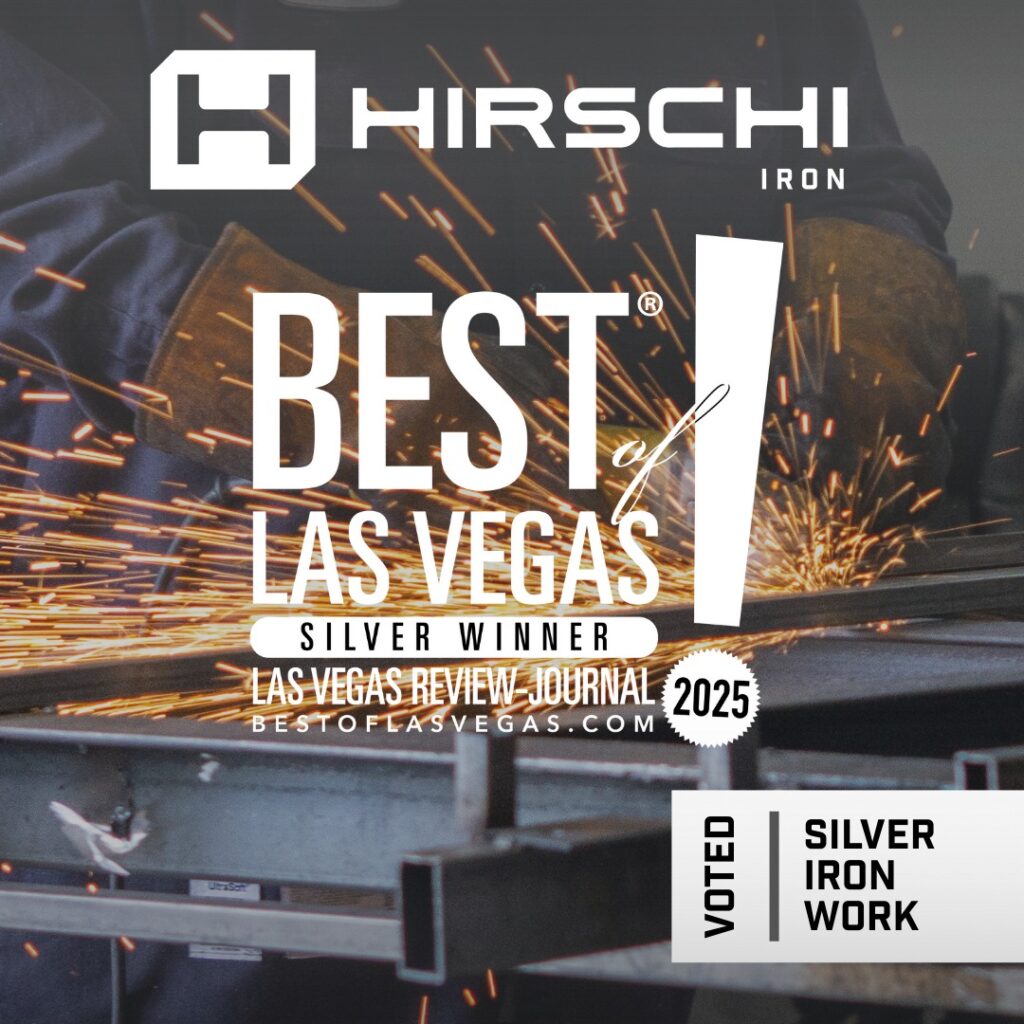 Hirschi Iron won the "best of Las Vegas" in 2025, for silver iron work!